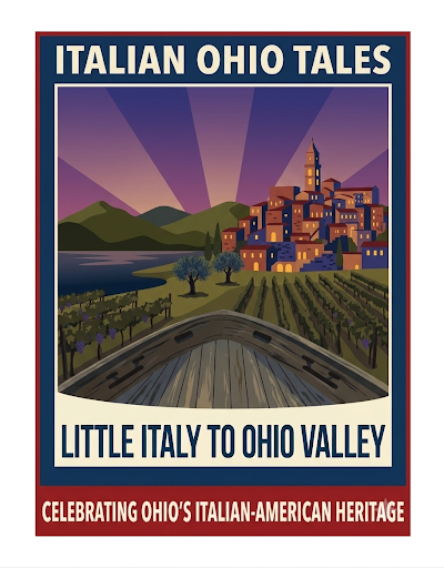 Italian Ohio Tales — Little Italy to Ohio Valley: Celebrating Ohio’s Italian-American heritage